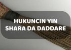 HUKUNCIN YIN SHARA DA DADDARE