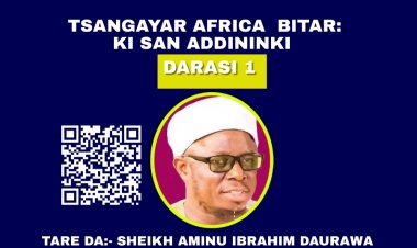BITAR KI SAN ADDININKI (DARASI NA 1)